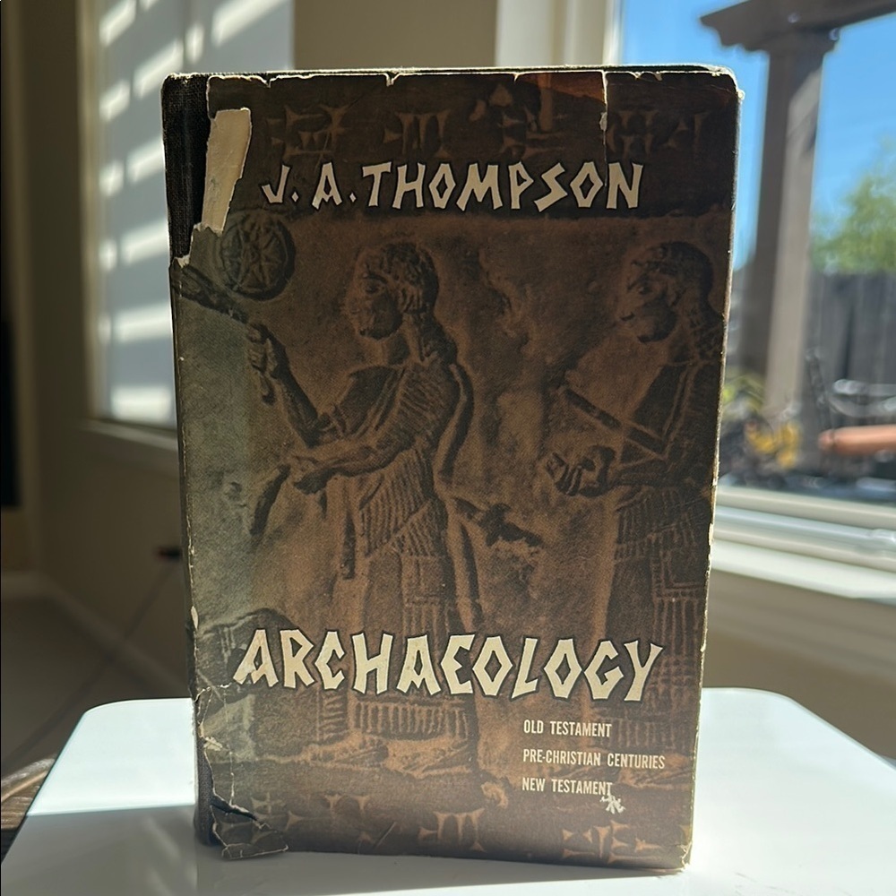 Vintage Archaeology Book by J.A. Thompson copyright 1957, 1959